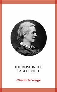 The Dove in the Eagle's Nest (eBook, ePUB) - Yonge, Charlotte