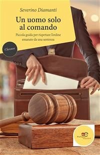 Un uomo solo al comando (eBook, ePUB) - Diamanti, Severino