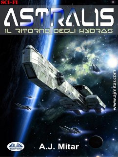 Astralis - Il Ritorno Degli Hydras (eBook, ePUB) - Mitar, A.J.