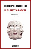 Il fu Mattia Pascal (eBook, ePUB)