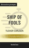 Summary: &quote;Ship of Fools: How a Selfish Ruling Class Is Bringing America to the Brink of Revolution&quote; by Tucker Carlson   Discussion Prompts (eBook, ePUB)