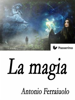 La magia (eBook, ePUB) - Ferraiuolo, Antonio