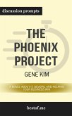 Summary: "The Phoenix Project: A Novel about IT, DevOps, and Helping Your Business Win" by Gene Kim   Discussion Prompts (eBook, ePUB)
