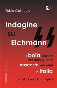 Indagine su Eichmann (eBook, ePUB) - Galluccio, Fabio