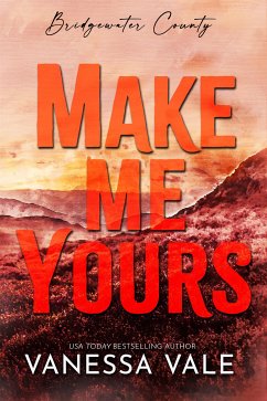 Make Me Yours (eBook, ePUB) - Vale, Vanessa