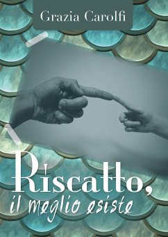 Riscatto, il meglio esiste (eBook, ePUB) - Carolfi, Grazia