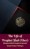 The Life of Prophet Hud (Eber) Bilingual Edition English & Spanish (eBook, ePUB)