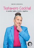 Testamoro Cocktail di camelie, basilico, ricordi e segatura (eBook, ePUB)