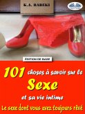 101 Choses À Savoir Sur Le Sexe Et Sa Vie Intime (eBook, ePUB)