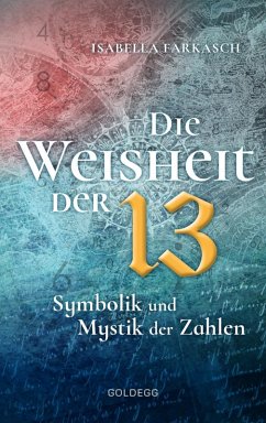 Die Weisheit der 13 (eBook, ePUB) - Farkasch, Isabella