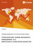 Strategisches Human Resources Management als wirtschaftlicher Erfolgsfaktor. Personalmanagement in Zeiten der Globalisierung (eBook, PDF)
