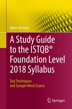 A Study Guide to the ISTQB® Foundation Level 2018 Syllabus (eBook, PDF) - Roman, Adam
