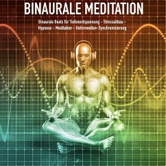 Binaurale Meditation für Tiefenentspannung - Stressabbau - Hypnose - Meditation - Gehirnwellen-Synchronisierung (MP3-Download) - Deeken, Yella A.