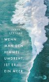 Wenn man den Himmel umdreht, ist er ein Meer (eBook, ePUB)