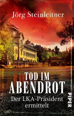 Tod im Abendrot / Der LKA-Präsident ermittelt Bd.2 (eBook, ePUB) - Steinleitner, Jörg