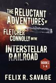 The Reluctant Adventures of Fletcher Connolly on the Interstellar Railroad Books 1-4 (eBook, ePUB)