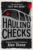 Hauling Checks: A Satirical Aviation Comedy (eBook, ePUB) Hauling Checks: A Satirical Aviation Comedy (eBook, ePUB)