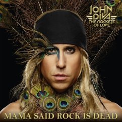 Mama Said Rock Is Dead - Diva,John & The Rockets Of Love