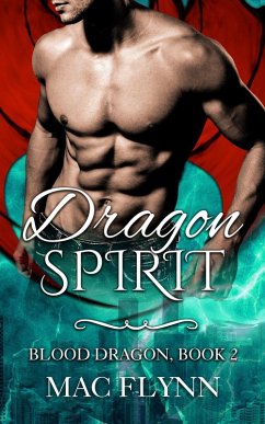 Dragon Spirit: Blood Dragon #2 (Vampire Dragon Shifter Romance) (eBook, ePUB) - Flynn, Mac