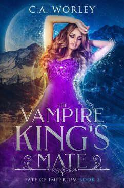 The Vampire King's Mate (eBook, ePUB) - Worley, C. A.