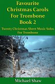 Favourite Christmas Carols For Trombone Book 2 (Beginners Christmas Carols For Brass Instruments, #21) (eBook, ePUB)