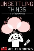 Unsettling Things & Other Stories (eBook, ePUB)