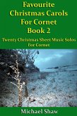 Favourite Christmas Carols For Cornet Book 2 (Beginners Christmas Carols For Brass Instruments, #17) (eBook, ePUB) Favourite Christmas Carols For Cornet Book 2 (Beginners Christmas Carols For Brass Instruments, #17) (eBook, ePUB)
