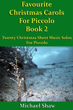 Cover Favourite Christmas Carols For Piccolo Book 2 (Beginners Christmas Carols For Woodwind Instruments, #28) (eBook, ePUB)