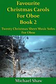 Favourite Christmas Carols For Oboe Book 2 (Beginners Christmas Carols For Woodwind Instruments, #26) (eBook, ePUB)