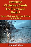 Favourite Christmas Carols For Trombone Book 1 (Beginners Christmas Carols For Brass Instruments, #20) (eBook, ePUB)