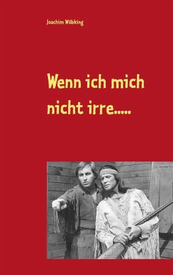 Wenn ich mich nicht irre..... (eBook, ePUB) Wenn ich mich nicht irre..... (eBook, ePUB)