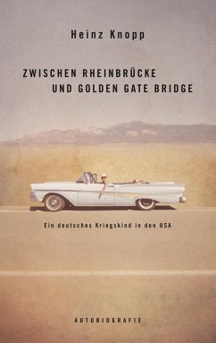 Zwischen Rheinbrücke und Golden Gate Bridge (eBook, ePUB) - Knopp, Heinz