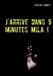 J'arrive dans 5 minutes Mila ! (eBook,... - Bild 1