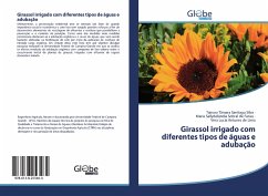 Girassol irrigado com diferentes tipos de águas e adubação - Santiago Silva, Tainara Tâmara;Sobral de Farias, Maria Sallydelândia;Antunes de Lima, Vera Lucia