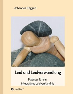 Leid und Leidverwandlung - Höggerl, Johannes