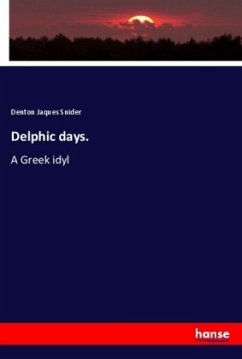 Delphic days. - Snider, Denton Jaques