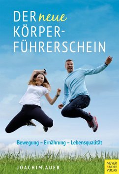 Der neue Körperführerschein - Auer, Joachim