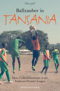 Ballzauber in Tansania - Jost, Tim