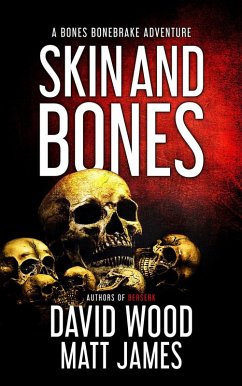 Skin and Bones (Bones Bonebrake Adventures, #3) (eBook, ePUB) - Wood, David; James, Matt