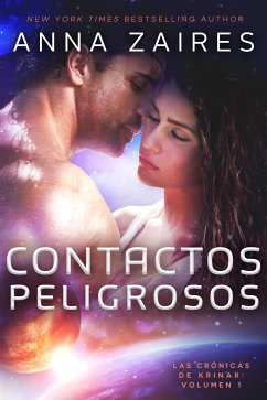 Contactos Peligrosos: Las Crónicas de Krinar: Volumen 1 (eBook, ePUB) - Zaires, Anna