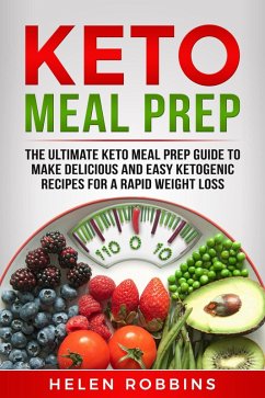 Keto Meal Prep (Ketogenic Diet, #2) (eBook, ePUB) - Robbins, Helen