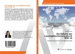 Die Reform der Leasingbilanzierung durch IFRS 16 - Geisler, Christine