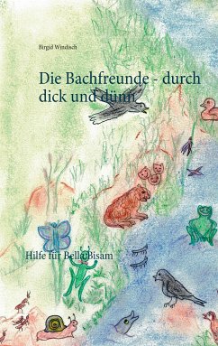 Die Bachfreunde - durch dick und dünn (eBook, ePUB) - Windisch, Birgid