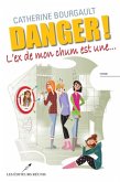 Danger! L'ex de mon chum est une... (eBook, PDF) Danger! L'ex de mon chum est une... (eBook, PDF)