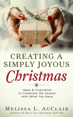 Creating a Simply Joyous Christmas (eBook, ePUB) - Auclair, Melissa