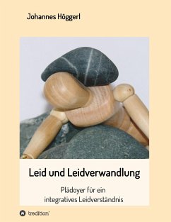 Leid und Leidverwandlung - Höggerl, Johannes