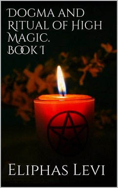 Dogma and Ritual of High Magic. Book I (eBook, ePUB)
