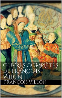 Oeuvres complètes de François Villon (eBook, ePUB)