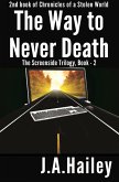 The Way to Never Death, The Screenside Trilogy, Book - 2 (Chronicles of a Stolen World, #2) (eBook, ePUB)
