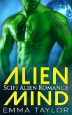 Alien Mind - Scifi Alien Abduction Romance (eBook, ePUB) Alien Mind - Scifi Alien Abduction Romance (eBook, ePUB)
